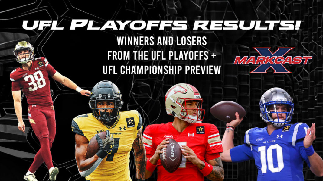 The Markcast Podcast: UFL Playoffs Results + Reactions! Winners and Losers From the UFL Playoffs!!