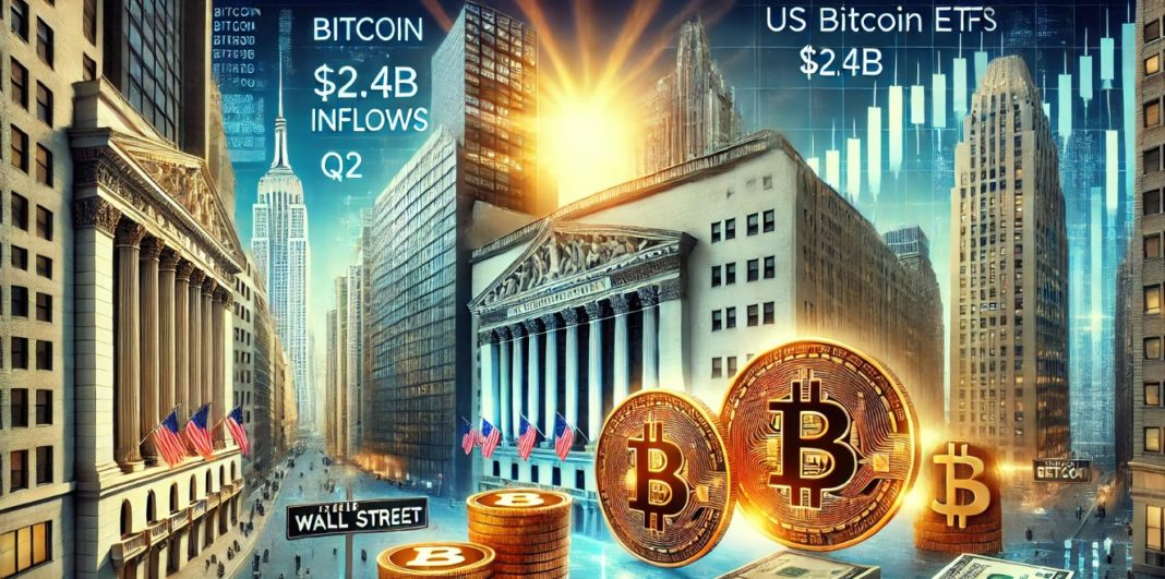 Wall Street Titans Boost Crypto Stakes: US Bitcoin ETFs Garner $2.4B In Q2 Inflows