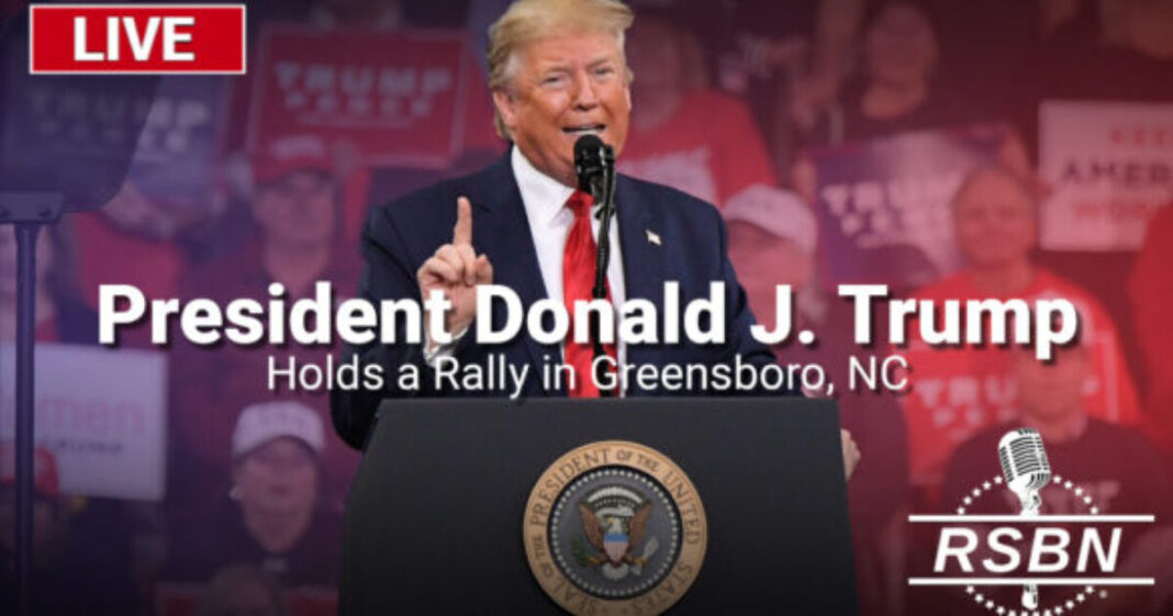 WATCH LIVE: President Trump Delivers Remarks at Rally in Greensboro North Carolina | The Gateway Pundit | by Jordan Conradson